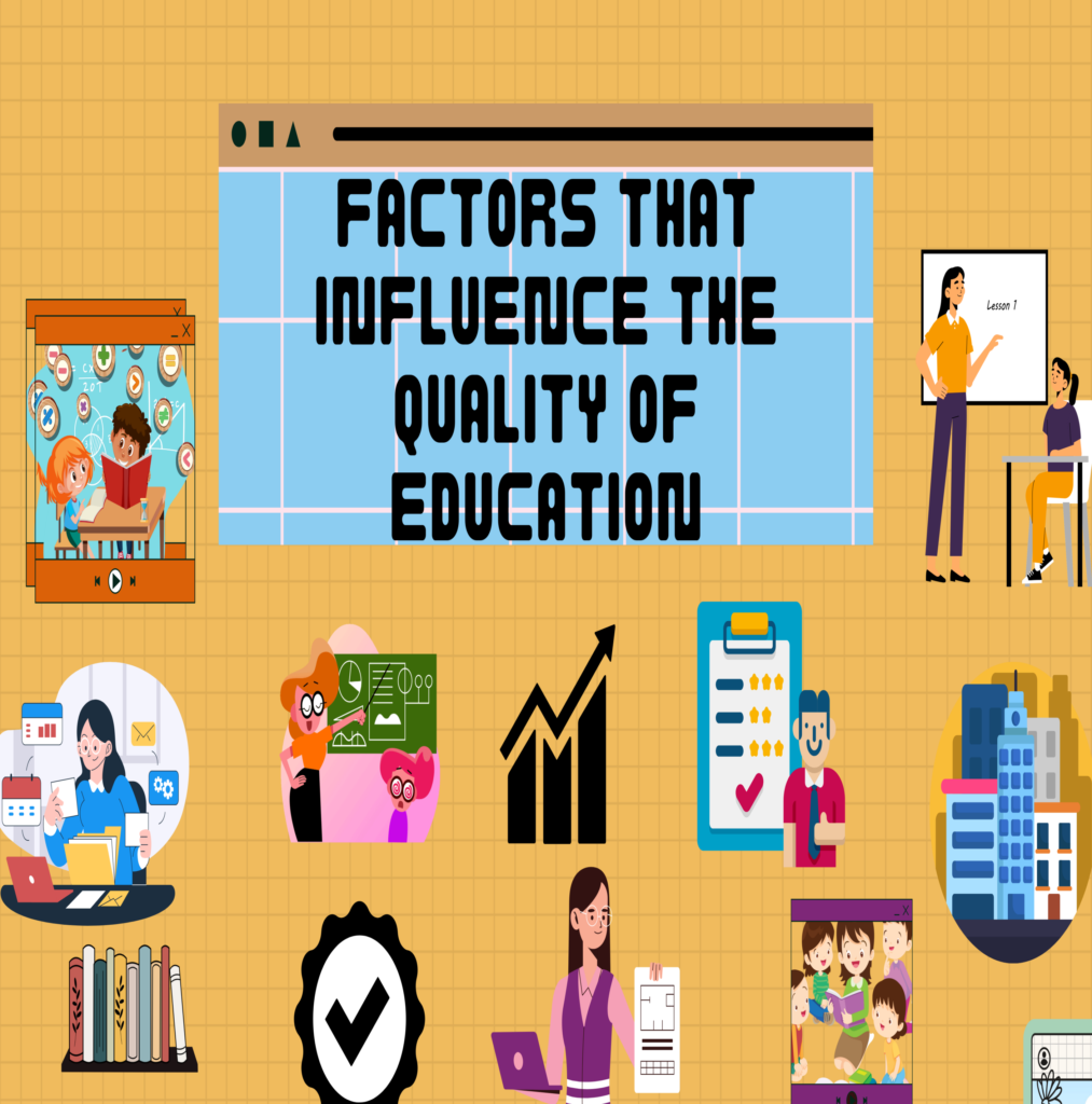 Factors that influence the quality of education