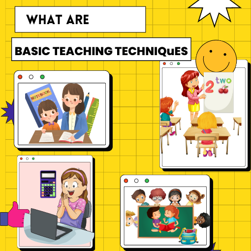 What are basic teaching techniques?